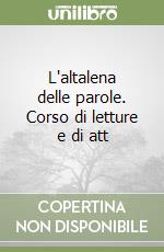 L'altalena delle parole. Corso di letture e di att libro