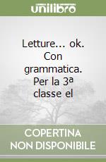 Letture... ok. Con grammatica. Per la 3ª classe el