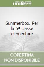 Summerbox. Per la 5ª classe elementare
