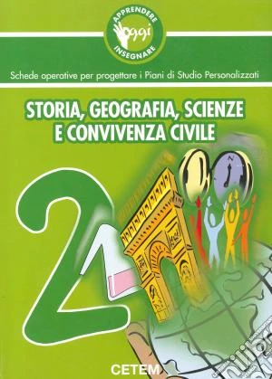 Apprendere e insegnare oggi. Storia, geografia, scienze e convivenza civile. Vol. 2