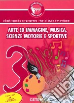 Apprendere e insegnare oggi. Arte, immagine, musica. Vol. 3 libro