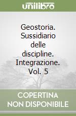 Geostoria. Sussidiario delle discipline. Integrazione. Vol. 5 libro