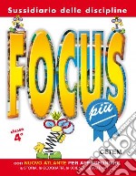 Focus più. Sussidiario delle discipline. Per la 4ª classe elementare. Con espansione online libro