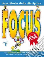 Focus più. Sussidiario delle discipline. Per la 5ª classe elementare. Con espansione online libro