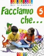 Facciamo che... Per la 4ª classe elementare. Con espansione online libro