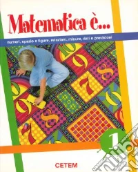Matematica è... Per la Scuola elementare libro
