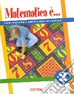 Matematica è... Per la Scuola elementare. Vol. 2 libro