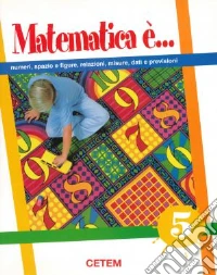 Matematica. Per la 5ª classe elementare libro