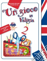 Un gioco in valigia. Inglese. Per la Scuola elemen libro