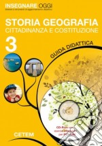 Insegnare oggi. Storia geografia cittadinanza e Costituzione. Guida didattica. Per la 3ª classe elementare. Con CD-ROM libro