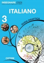 Insegnare oggi. Italiano. Guida didattica. Per la 3ª classe elementare. Con CD-ROM libro