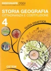 Insegnare oggi. Storia geografia. Guida didattica. Per la 4ª classe elementare libro