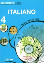 Insegnare oggi. Italiano. Guida didattica. Per la 4ª classe elementare. Con CD-ROM libro