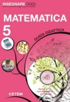 Insegnare oggi. Matematica. Guida didattica. Per la 5ª classe elementare. Con CD-ROM libro