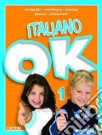 Italiano ok. Per la Scuola elementare. Vol. 1 libro