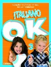 Italiano ok. Per la Scuola elementare. Vol. 3 libro