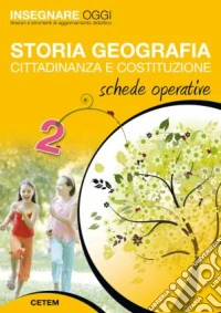 Insegnare oggi. Storia geografia cittadinanza e Costituzione. Schede operative. Per la 2ª classe elementare libro