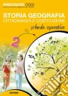Insegnare oggi. Storia geografia cittadinanza e Costituzione. Schede operative. Per la 2ª classe elementare libro