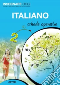 Insegnare oggi. Italiano. Guida didattica. Per la 2ª classe elementare libro