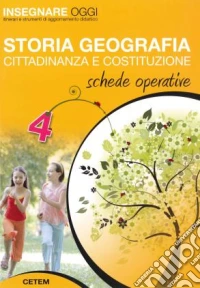Insegnare oggi. Storia geografia cittadinanza e Costituzione. Guida didattica. Schede opreative. Per la 4ª classe elementare libro