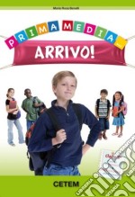 Prima media arrivo! Per la 5ª classe elementare libro