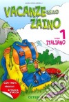 Vacanze nello zaino. Matematica. Per la Scuola elementare. Vol. 1 libro