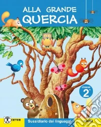 Alla grande quercia. Per la Scuola elementare. Con libro