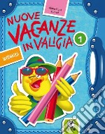 Nuove vacanze in valigia. Matematica. Per la 1ª classe elementare libro