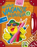 Nuove vacanze in valigia. Italiano. Per la 2ª classe elementare libro