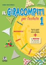 Giracompiti per l'estate. Per la Scuola elementare (Il). Vol. 1 libro