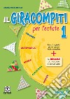 Giracompiti per l'estate. Per la Scuola elementare (Il). Vol. 1 libro