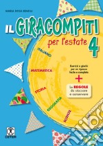 Giracompiti per l'estate. Per la Scuola elementare (Il). Vol. 4 libro