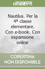 Nautilus. Per la 4ª classe elementare. Con e-book. Con espansione online libro