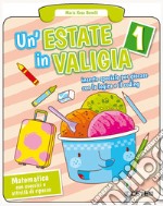 Estate in valigia. Matematica. Per la Scuola elementare (Un'). Vol. 1 libro