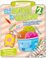 Estate in valigia. Matematica. Per la Scuola elementare (Un'). Vol. 2 libro