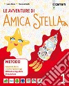 Le avventure di amica Stella. Per la Scuola elementare. Con e-book. Con espansione online libro