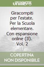 Giracompiti per l'estate. Per la Scuola elementare. Con espansione online (Il). Vol. 2 libro