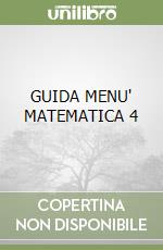 GUIDA MENU' MATEMATICA 4 libro