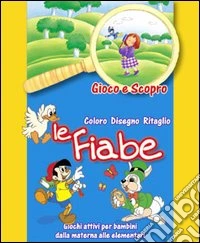 Le fiabe. Ediz. illustrata