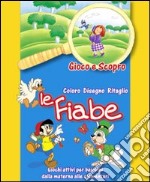 Le fiabe. Ediz. illustrata libro