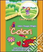 I colori. Ediz. illustrata libro