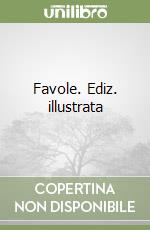 Favole. Ediz. illustrata libro