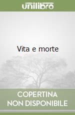 Vita e morte libro