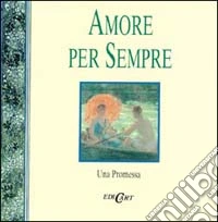 Amore per sempre. Una promessa