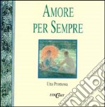 Amore per sempre. Una promessa libro