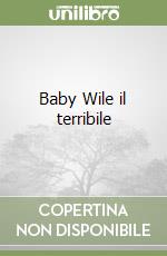 Baby Wile il terribile libro