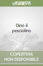 Dino il pesciolino libro