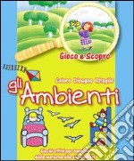 Gli ambienti. Ediz. illustrata libro