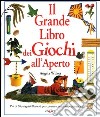 Il grande libro dei giochi all'aperto libro