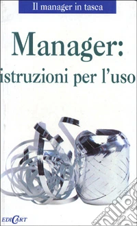 Manager: istruzioni per l'uso libro